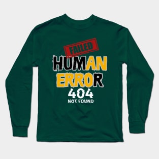 Human error Long Sleeve T-Shirt